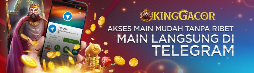 BERMAIN DARI TELEGRAM KINGGACOR